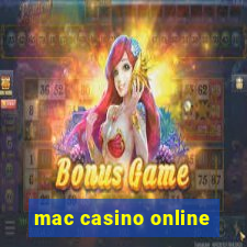 mac casino online