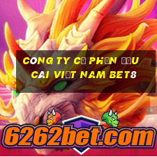 CÔNG TY CỔ PHẦN ĐẦU CÁI Việt nam bet8