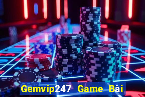 Gemvip247 Game Bài Tặng Tiền