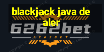 blackjack java dealer