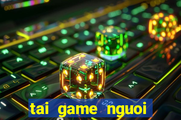 tai game nguoi nhen 3d