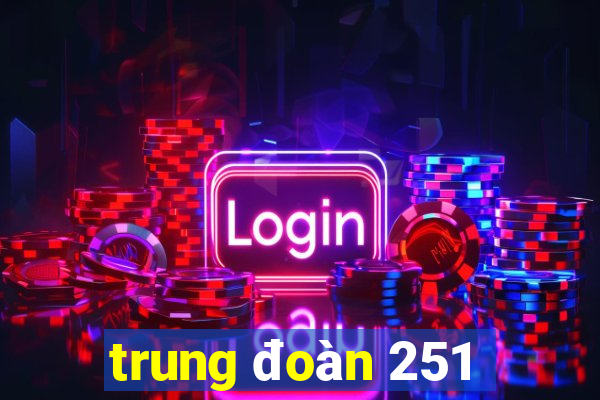 trung đoàn 251