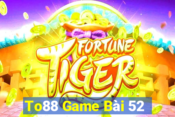 To88 Game Bài 52