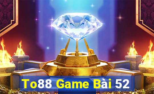 To88 Game Bài 52