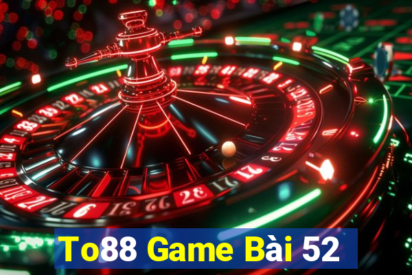 To88 Game Bài 52