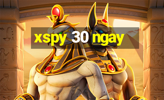 xspy 30 ngay