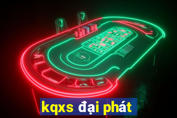 kqxs đại phát