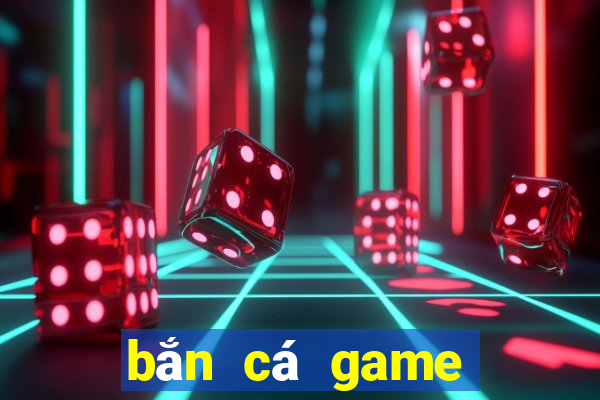 bắn cá game bài phiên bản