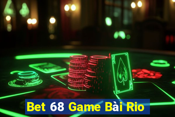 Bet 68 Game Bài Rio