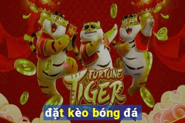 đặt kèo bóng đá