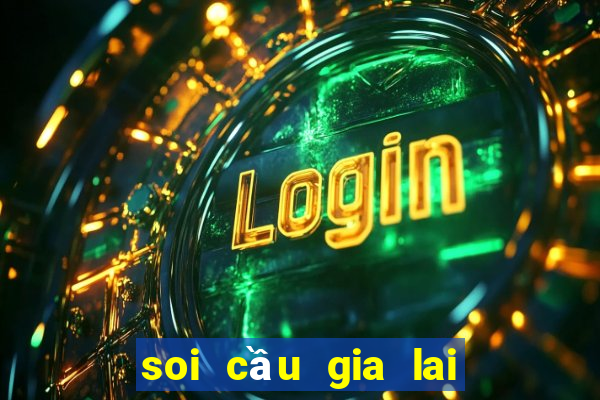 soi cầu gia lai miễn phí