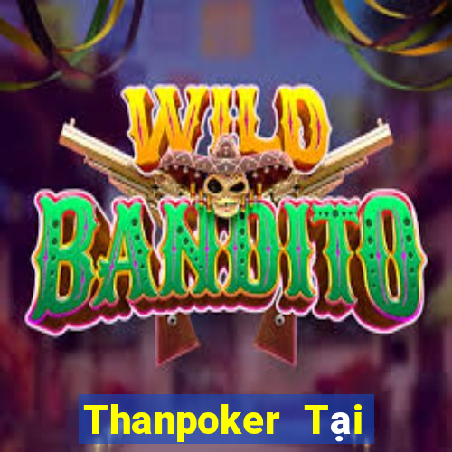 Thanpoker Tại Game Bài B52