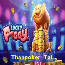 Thanpoker Tại Game Bài B52