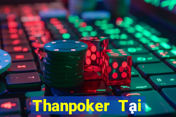 Thanpoker Tại Game Bài B52