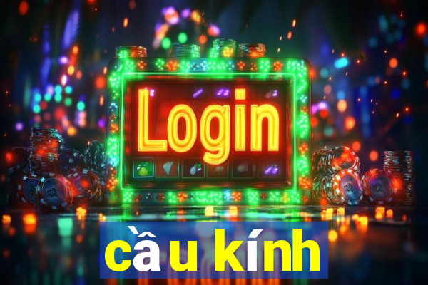 cầu kính