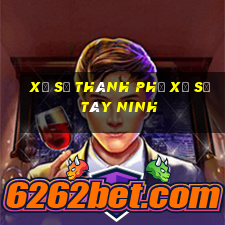 xổ số thành phố xổ số tây ninh