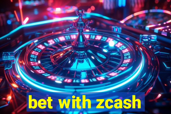 bet with zcash