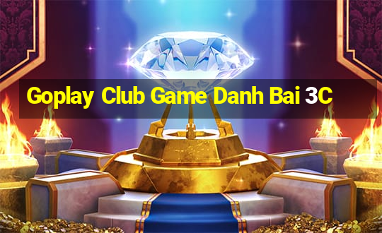 Goplay Club Game Danh Bai 3C