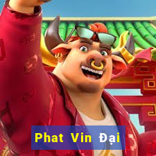 Phat Vin Đại Lý Cấp 1 Game Bài