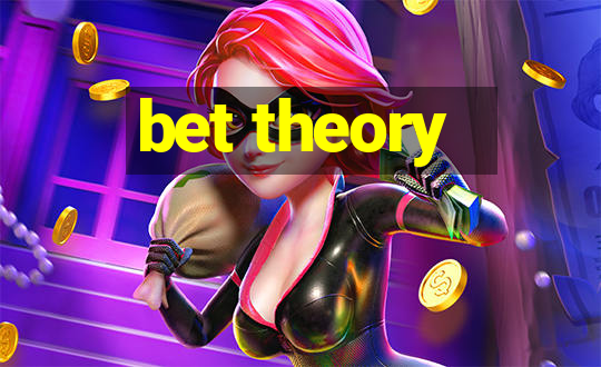 bet theory