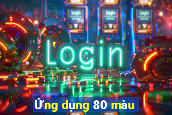 Ứng dụng 80 màu