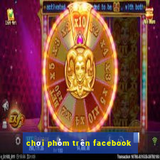 chơi phỏm trên facebook