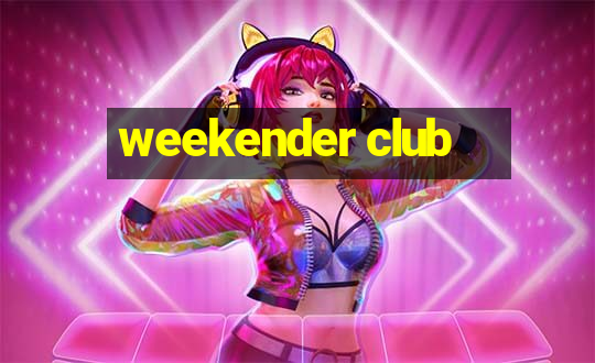 weekender club