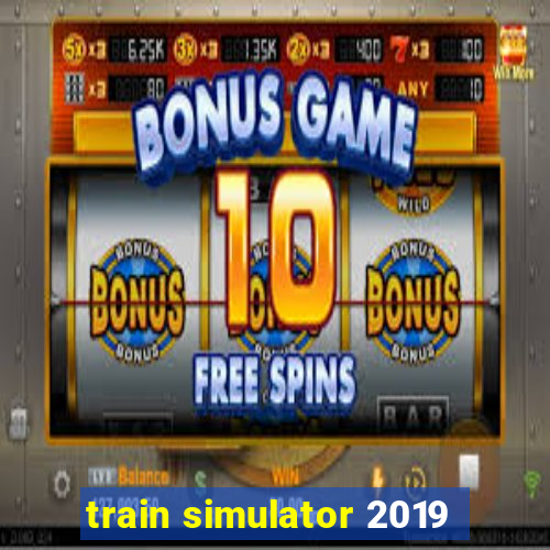 train simulator 2019