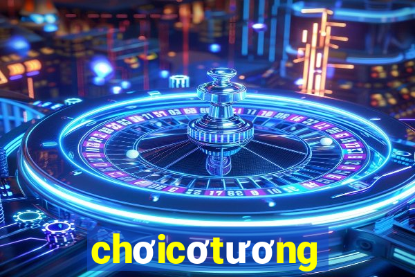 choicotuong