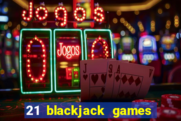 21 blackjack games online free