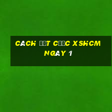 Cách đặt cược XSHCM ngày 1