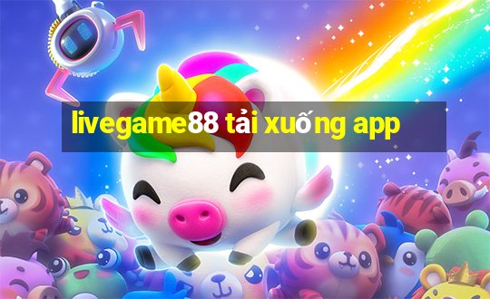 livegame88 tải xuống app