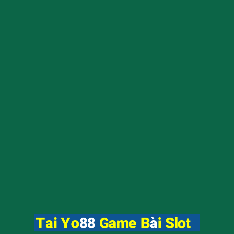 Tai Yo88 Game Bài Slot