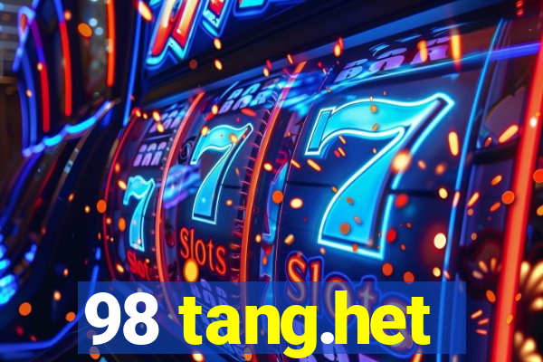 98 tang.het