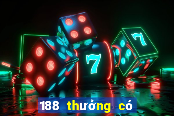 188 thưởng có thể rút pt