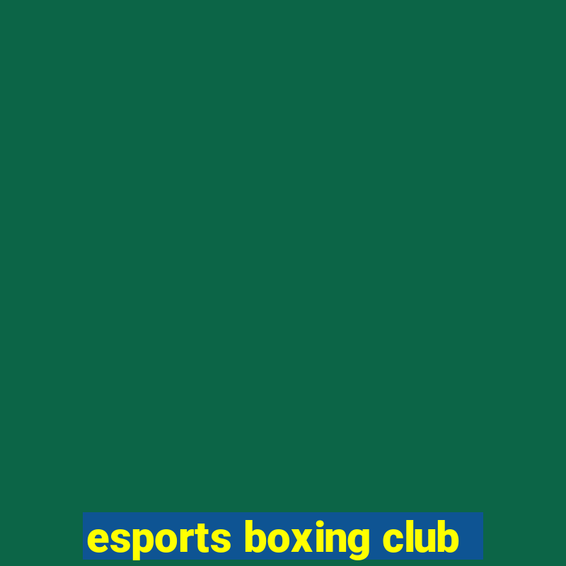 esports boxing club