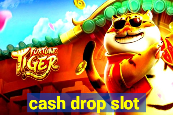 cash drop slot