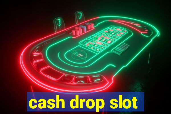 cash drop slot