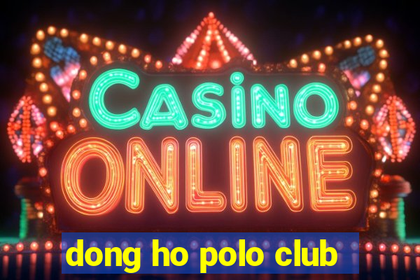 dong ho polo club