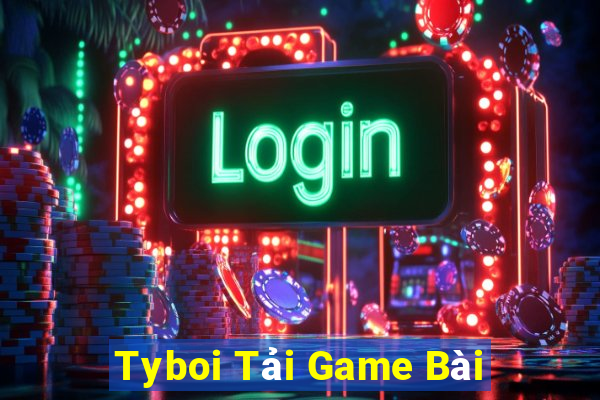 Tyboi Tải Game Bài