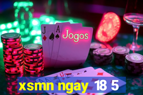 xsmn ngay 18 5