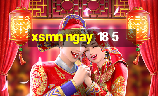 xsmn ngay 18 5