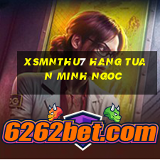 xsmnthu7 hang tuan minh ngoc