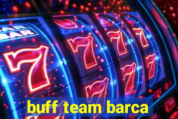 buff team barca