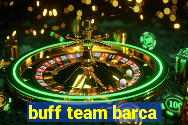 buff team barca