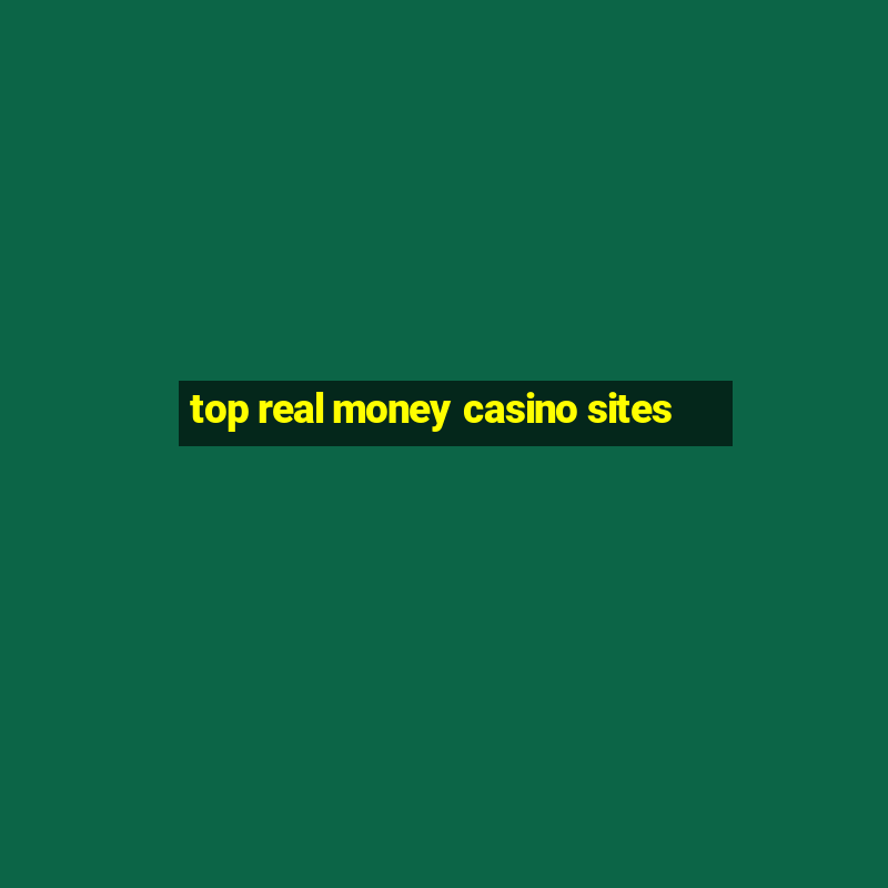 top real money casino sites