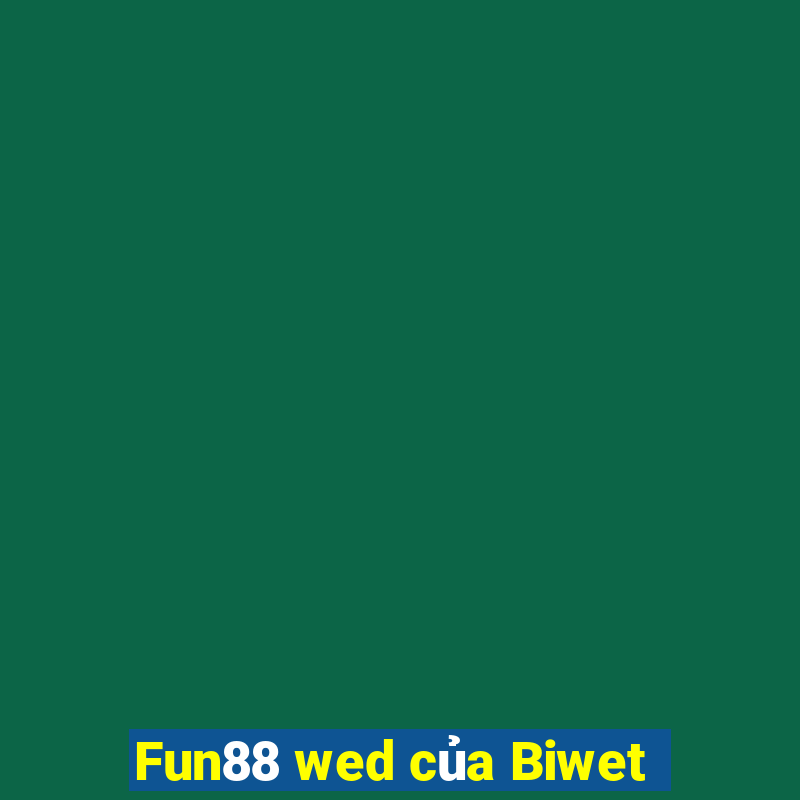 Fun88 wed của Biwet