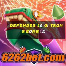 defender là gì trong bóng đá