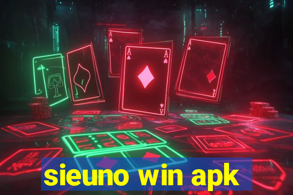 sieuno win apk