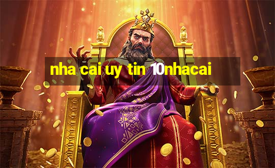 nha cai uy tin 10nhacai